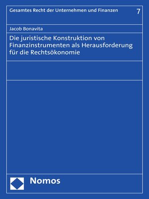 cover image of Die juristische Konstruktion von Finanzinstrumenten als Herausforderung für die Rechtsökonomie